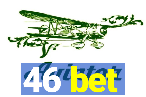 46 bet